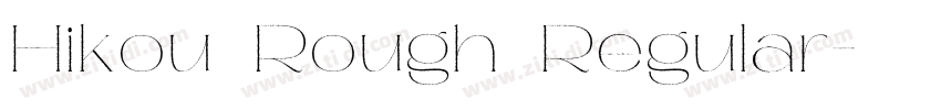Hikou Rough Regular字体转换